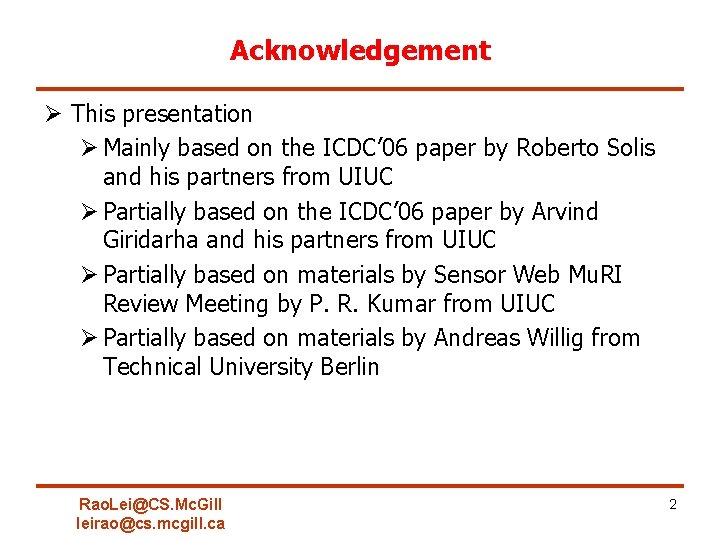 Acknowledgement Ø This presentation Ø Mainly based on the ICDC’ 06 paper by Roberto