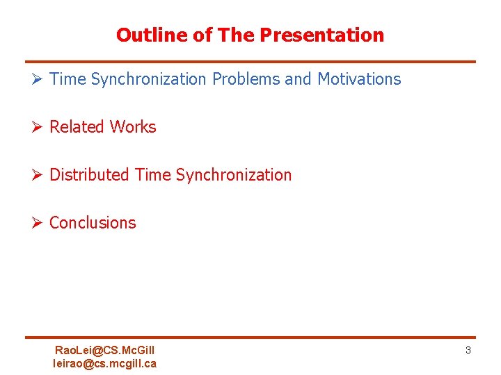 Outline of The Presentation Ø Time Synchronization Problems and Motivations Ø Related Works Ø