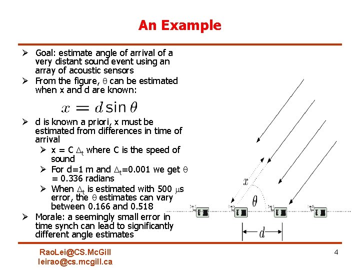 An Example Ø Goal: estimate angle of arrival of a very distant sound event