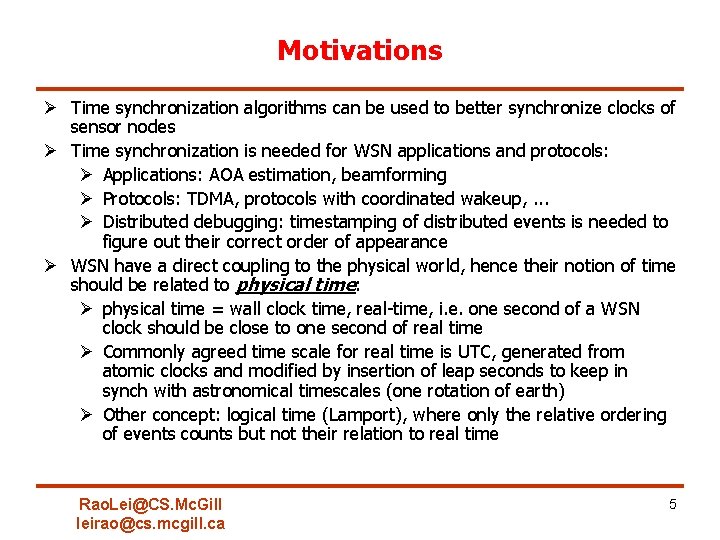 Motivations Ø Time synchronization algorithms can be used to better synchronize clocks of sensor