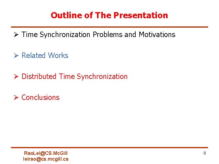 Outline of The Presentation Ø Time Synchronization Problems and Motivations Ø Related Works Ø