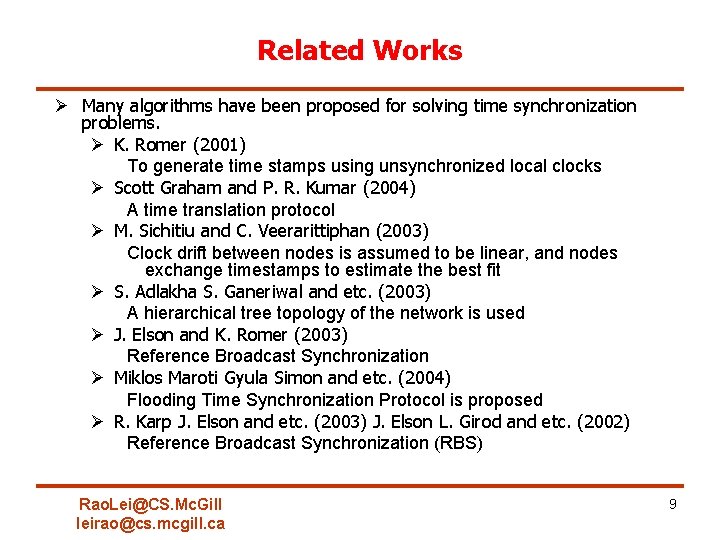 Related Works Ø Many algorithms have been proposed for solving time synchronization problems. Ø