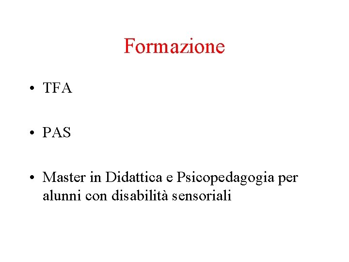 Formazione • TFA • PAS • Master in Didattica e Psicopedagogia per alunni con