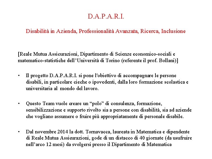 D. A. P. A. R. I. Disabilità in Azienda, Professionalità Avanzata, Ricerca, Inclusione [Reale