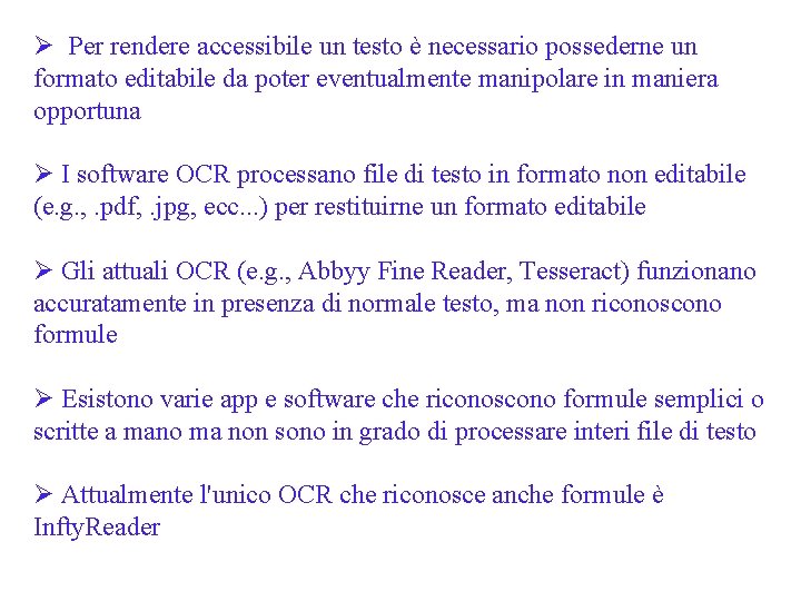 Ø Per rendere accessibile un testo è necessario possederne un formato editabile da poter
