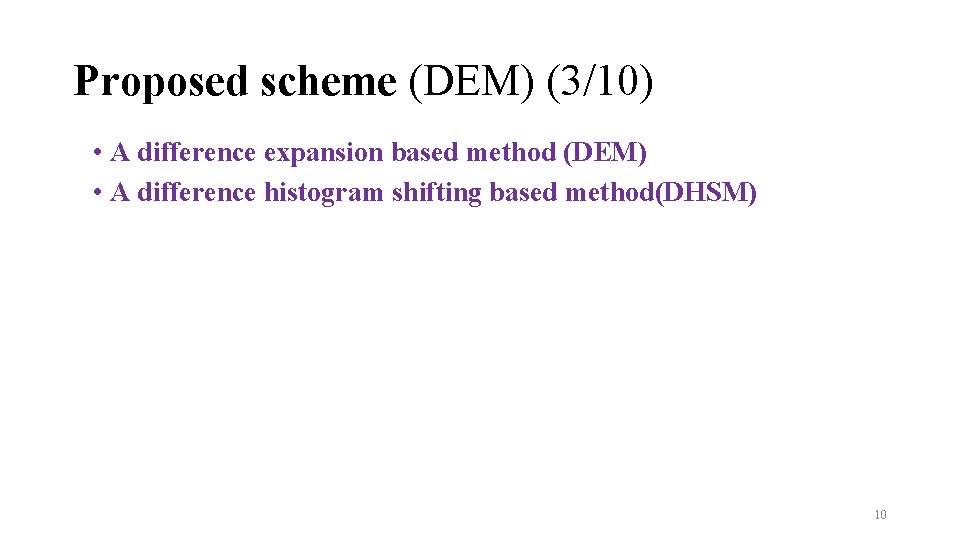 Proposed scheme (DEM) (3/10) • A difference expansion based method (DEM) • A difference