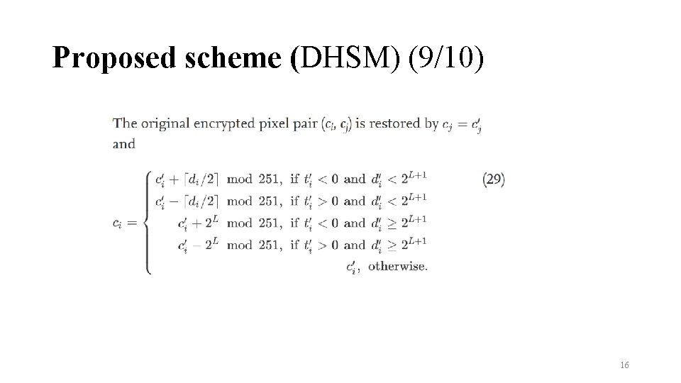 Proposed scheme (DHSM) (9/10) 16 