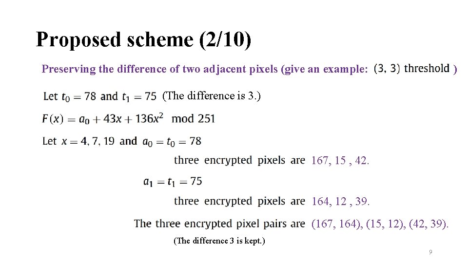 Proposed scheme (2/10) Preserving the difference of two adjacent pixels (give an example: )