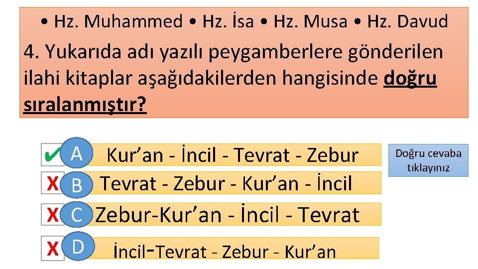  • Hz. Muhammed • Hz. İsa • Hz. Musa • Hz. Davud 4.