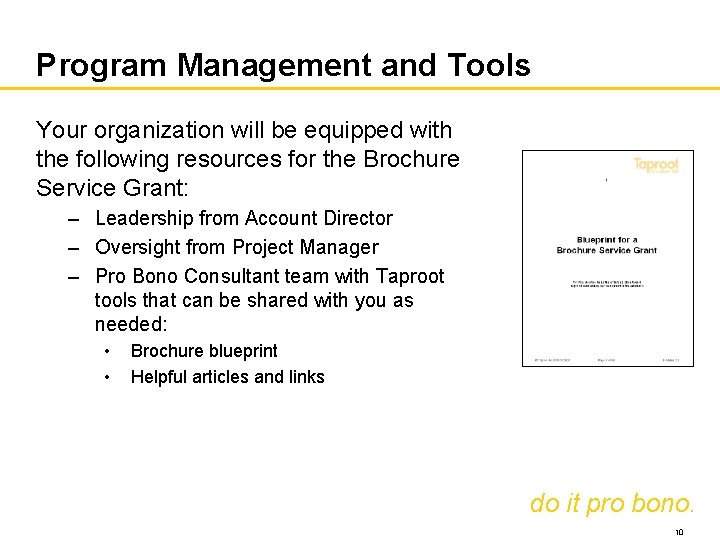 Program Management and Tools Your organization will be equipped with the following resources for