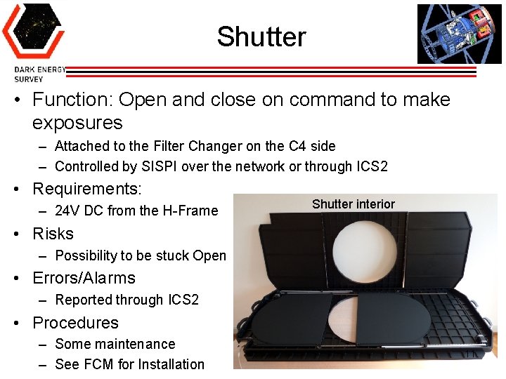 Shutter • Function: Open and close on command to make exposures – Attached to