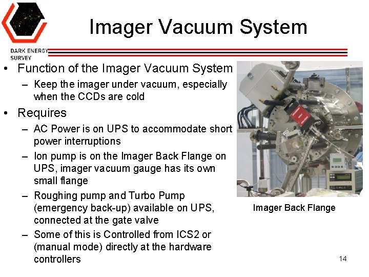 Imager Vacuum System • Function of the Imager Vacuum System – Keep the imager