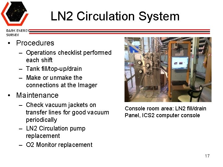 LN 2 Circulation System • Procedures – Operations checklist performed each shift – Tank