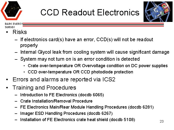 CCD Readout Electronics • Risks – If electronics card(s) have an error, CCD(s) will