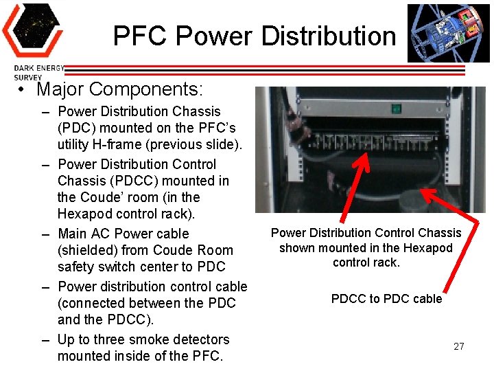 PFC Power Distribution • Major Components: – Power Distribution Chassis (PDC) mounted on the