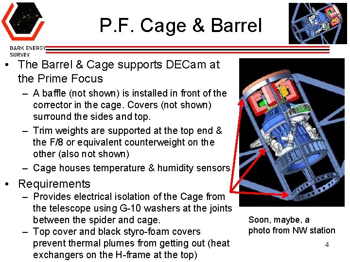 P. F. Cage & Barrel • The Barrel & Cage supports DECam at the
