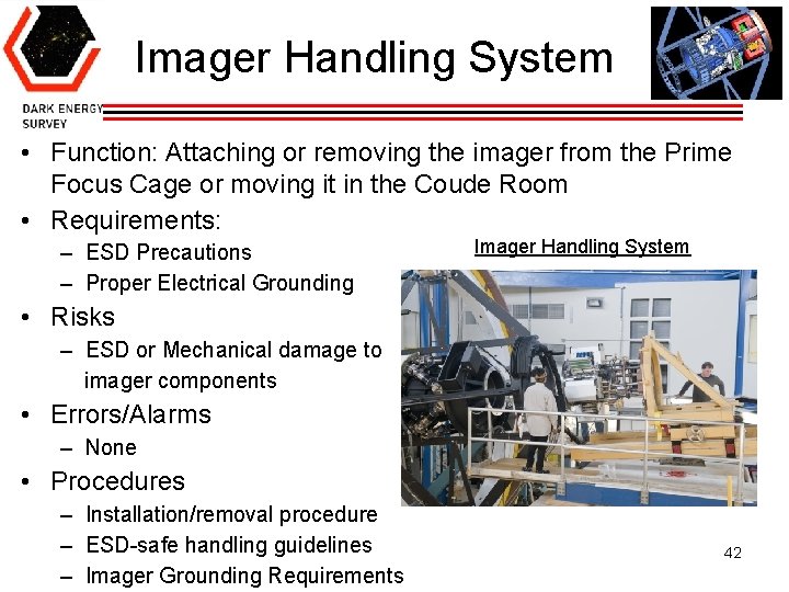 Imager Handling System • Function: Attaching or removing the imager from the Prime Focus