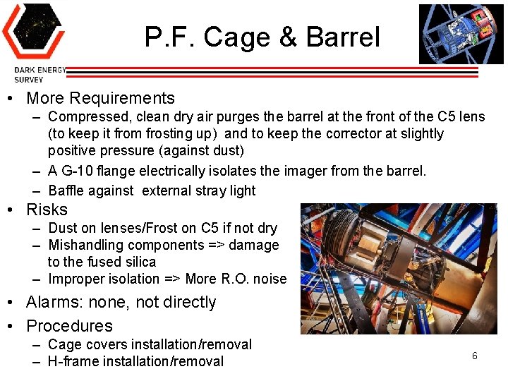 P. F. Cage & Barrel • More Requirements – Compressed, clean dry air purges