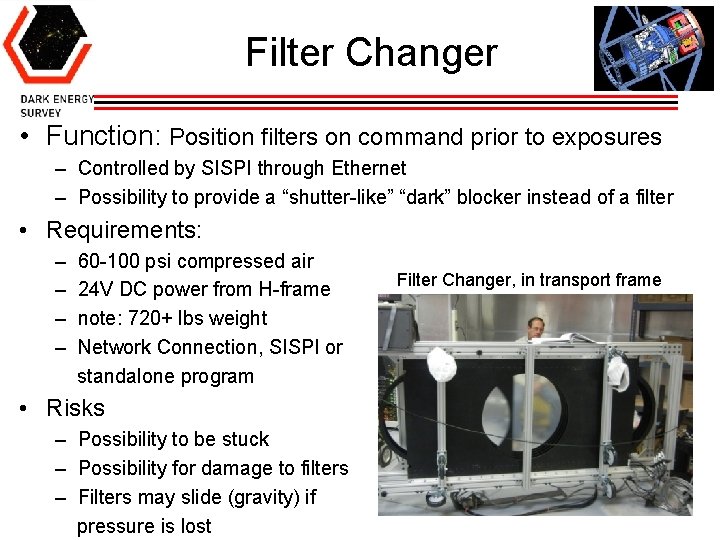 Filter Changer • Function: Position filters on command prior to exposures – Controlled by
