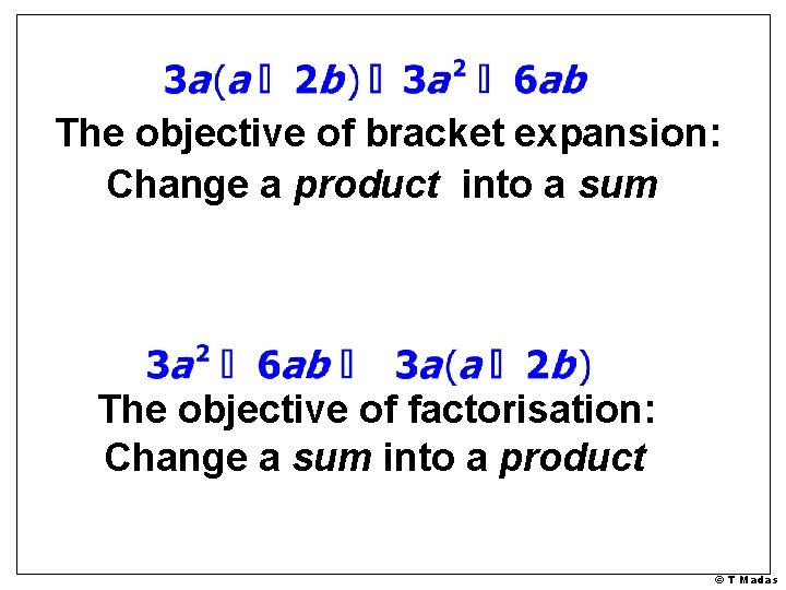 The objective of bracket expansion: Change a product into a sum The objective of