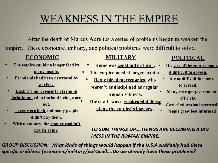 WEAKNESS IN THE EMPIRE After the death of Marcus Aurelius a series of problems