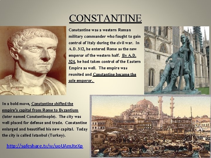 CONSTANTINE Constantine was a western Roman military commander who fought to gain control of