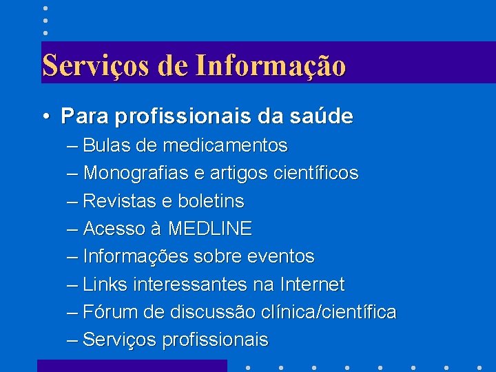 Serviços de Informação • Para profissionais da saúde – Bulas de medicamentos – Monografias