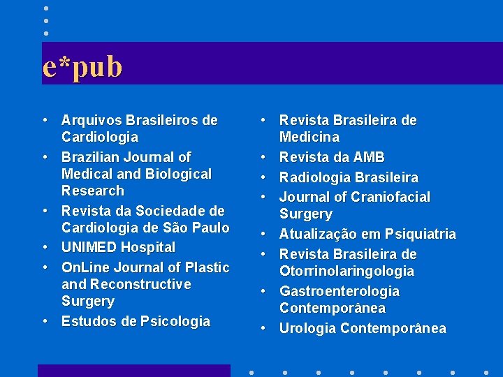 e*pub • Arquivos Brasileiros de Cardiologia • Brazilian Journal of Medical and Biological Research