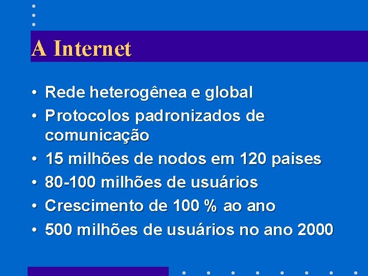 A Internet • Rede heterogênea e global • Protocolos padronizados de comunicação • 15