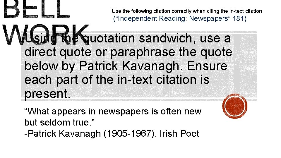 Use the following citation correctly when citing the in-text citation (“Independent Reading: Newspapers” 181)