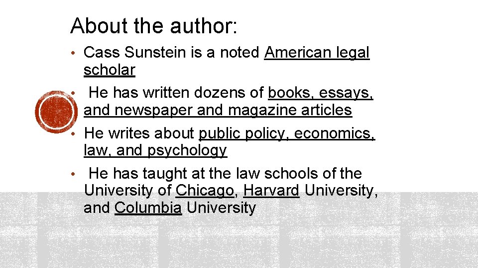 About the author: • Cass Sunstein is a noted American legal scholar • He