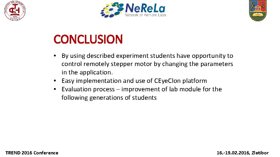 CONCLUSION • By using described experiment students have opportunity to control remotely stepper motor