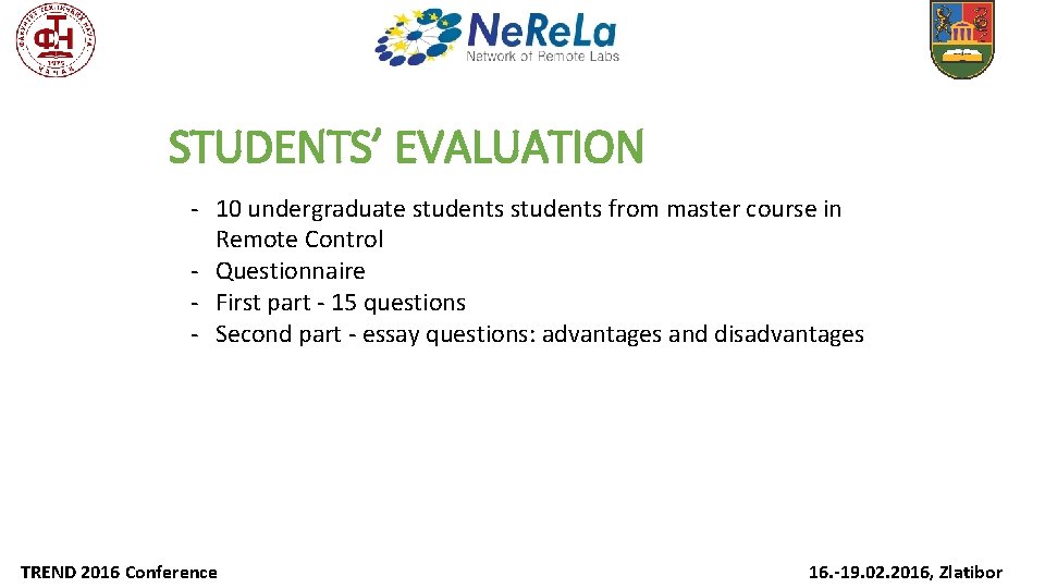 STUDENTS’ EVALUATION - 10 undergraduate students from master course in Remote Control - Questionnaire