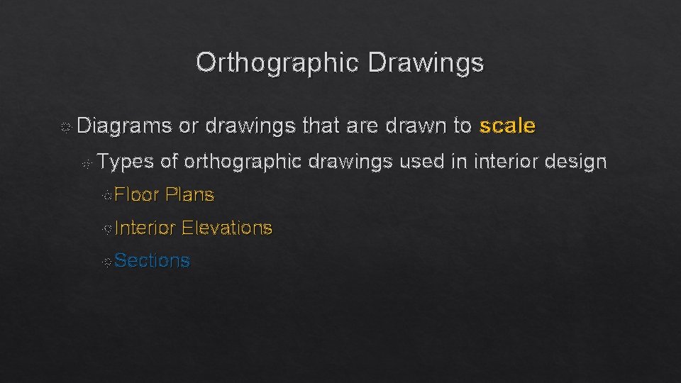 Orthographic Drawings Diagrams Types Floor or drawings that are drawn to scale of orthographic