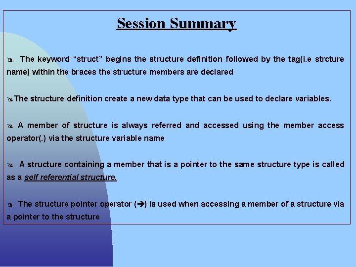 Session Summary @ The keyword “struct” begins the structure definition followed by the tag(i.
