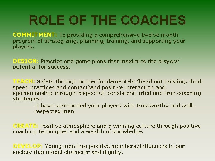 ROLE OF THE COACHES COMMITMENT: To providing a comprehensive twelve month program of strategizing,