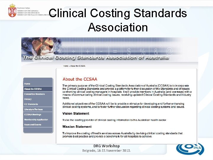 Clinical Costing Standards Association DRG Workshop Belgrade, 18 -22. November 2013. 