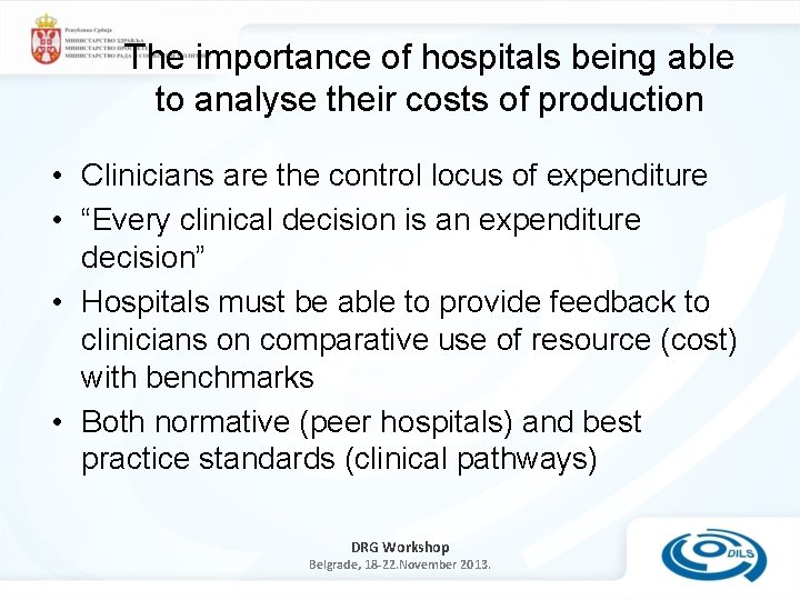 The importance of hospitals being able to analyse their costs of production • Clinicians