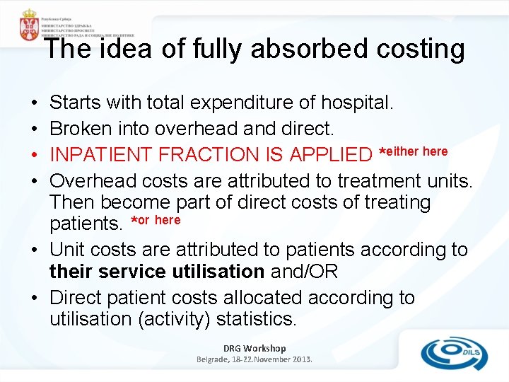 The idea of fully absorbed costing • • Starts with total expenditure of hospital.