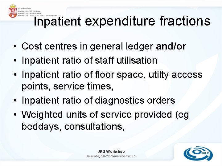 Inpatient expenditure fractions • Cost centres in general ledger and/or • Inpatient ratio of