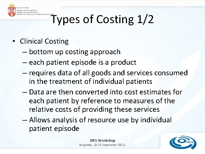 Types of Costing 1/2 • Clinical Costing – bottom up costing approach – each