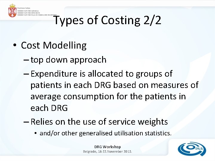 Types of Costing 2/2 • Cost Modelling – top down approach – Expenditure is