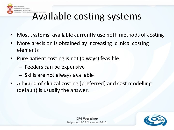 Available costing systems • Most systems, available currently use both methods of costing •