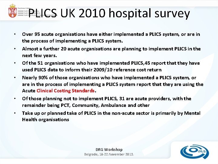 PLICS UK 2010 hospital survey • • • Over 95 acute organisations have either