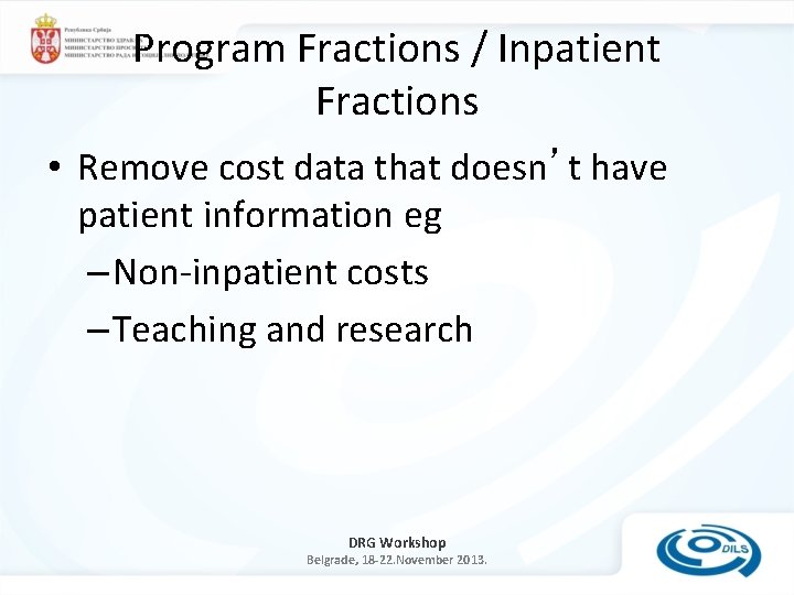 Program Fractions / Inpatient Fractions • Remove cost data that doesn’t have patient information