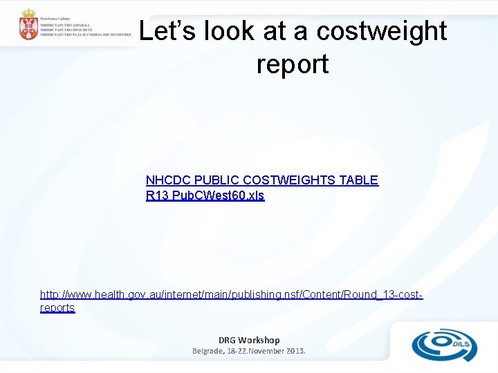 Let’s look at a costweight report NHCDC PUBLIC COSTWEIGHTS TABLE R 13 Pub. CWest