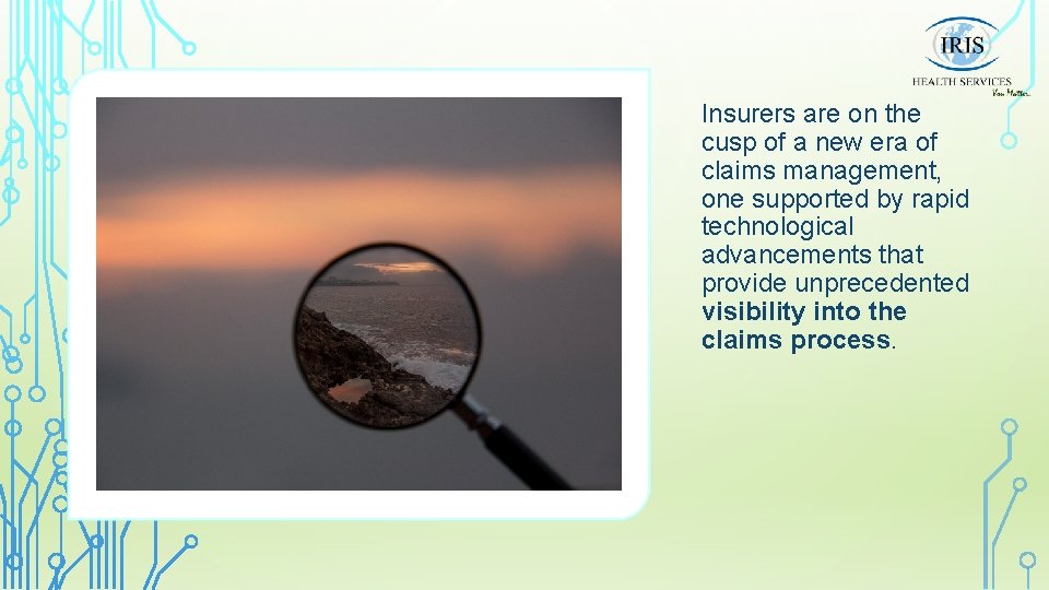 Insurers are on the cusp of a new era of claims management, one supported