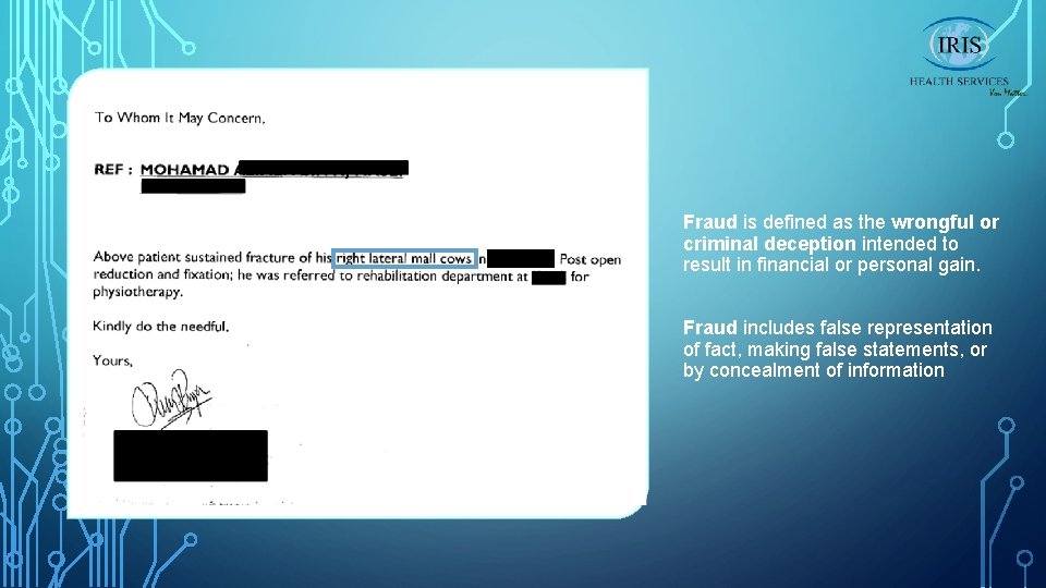 Fraud is defined as the wrongful or criminal deception intended to result in financial