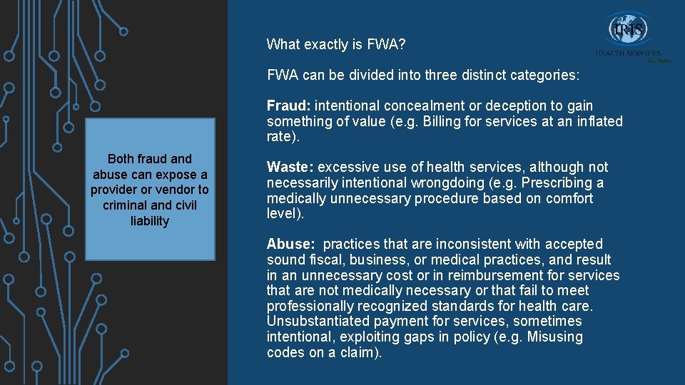 What exactly is FWA? FWA can be divided into three distinct categories: Fraud: intentional