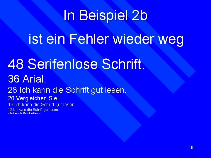In Beispiel 2 b ist ein Fehler wieder weg 48 Serifenlose Schrift. 36 Arial. In Beispiel 2 b ist ein Fehler wieder weg 48 Serifenlose Schrift. 36 Arial.